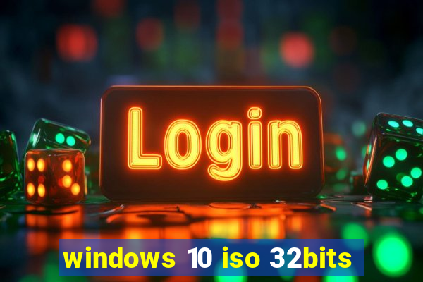 windows 10 iso 32bits